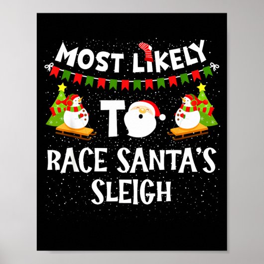 Poster Most Likely To Race Santas Sleigh Funny Snowman Ch (Devant)
