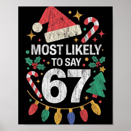 Poster Most Likely To Say 67 Six Seven Funny 67 Christmas (Devant)