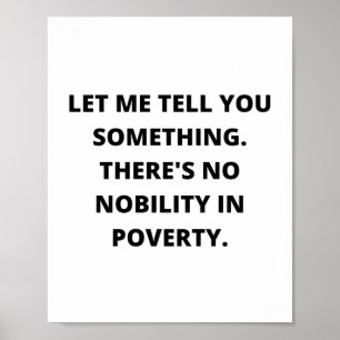 Poster Motivation, Il n'y a pas de noblesse dans la pauvr