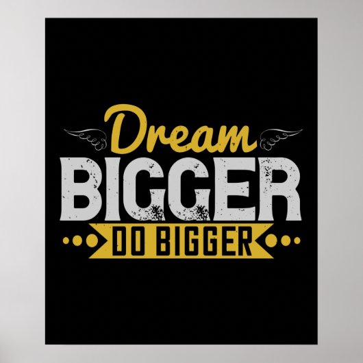 Poster Motivation - Rêver plus grand faire plus grand (Devant)