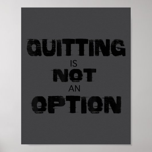 Poster Motivational Quitting Is Not An Option  (Devant)