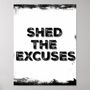 Poster Motivational Shed the Excuses Quote