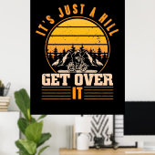 Poster Mountain Bike It Is Just A Hill (Bureau à domicile)