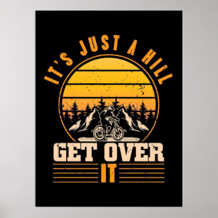 Poster Mountain Bike It Is Just A Hill
