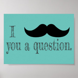 Poster Moustache toi une question