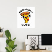 Poster Mozza vraiment mignon Pizza Pun drôle (Bureau à domicile)