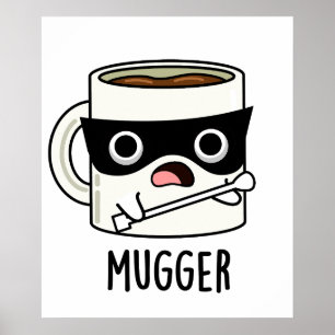 Poster Mugger Funny Mug Puns