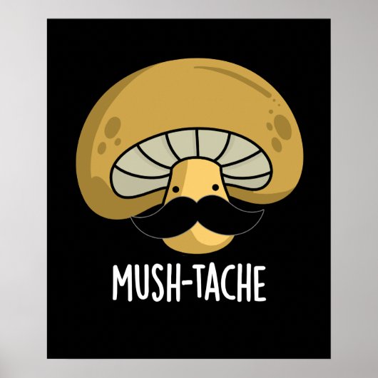 Poster Mush-tache Funny Moustach Mushroom Pun Dark BG (Devant)