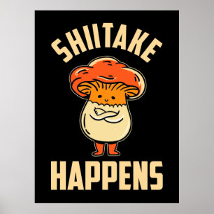 Poster Mushroom Shiitake Happens