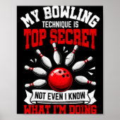 Poster My Bowling Technique Funny Bowling Bowler Men Wome (Devant)