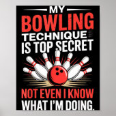 Poster My Bowling Technique Is Top Secret Funny Bowling C (Devant)