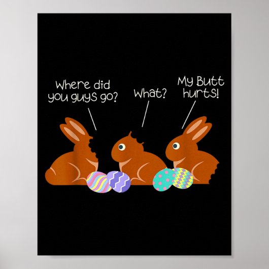 Poster My Butt Hurts Chocolate Bunny Easter Funny (Devant)