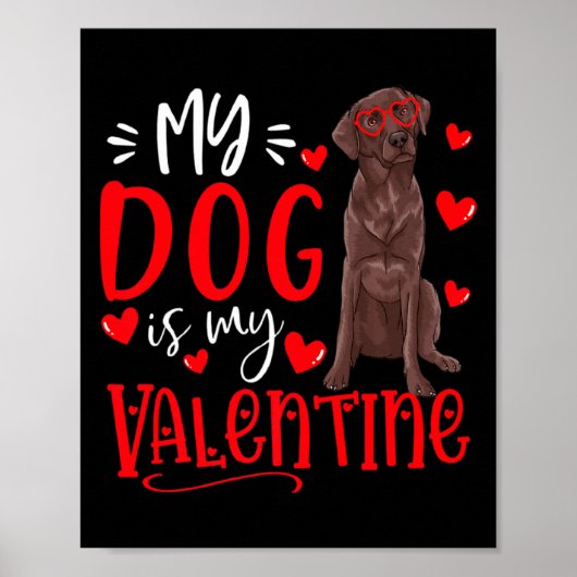 Poster My Dog Is My Valentine Chocolate Labrador Valentin (Devant)