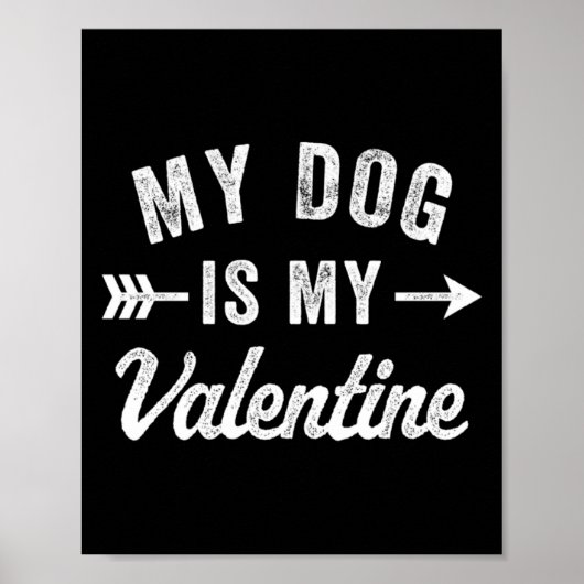 Poster My Dog Is My Valentine Dog Valentines Day  (Devant)