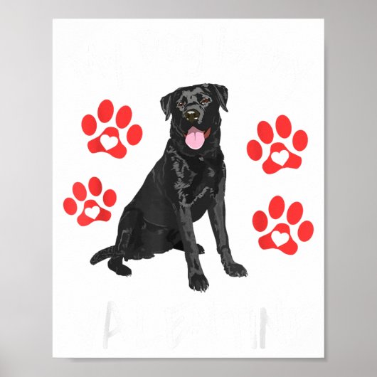 Poster My Dog Is My Valentine Funny Black Lab Cute Dog Pa (Devant)