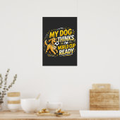 Poster My Dog Thinks I’m World Cup Ready (Cuisine)