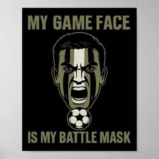 Poster My Game Face Is My Byttle Mask Soccer Fan Camo Gra (Devant)