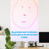 Poster "My Greatness Must Lie Elsewhere", funny, humor (Bureau à domicile)