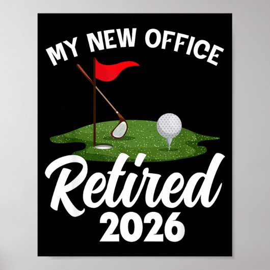 Poster My New Office Retired 2026 Golf Retirement Golfer  (Devant)