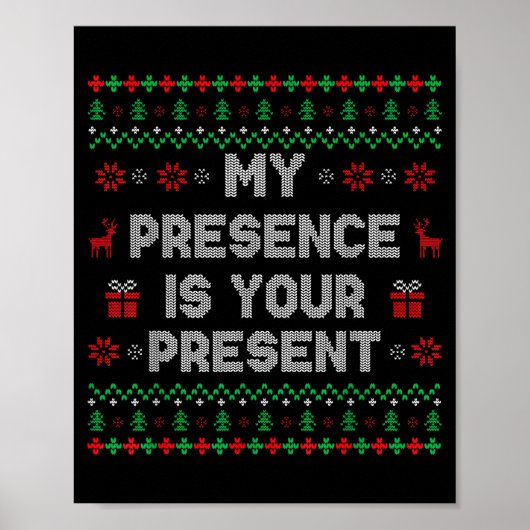 Poster My Presence Is Your Present Ugly Christmas Funny X (Devant)