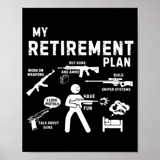 Poster My Retirement Plan Work On Weans By Guns And Ammo (Devant)