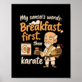 Poster My Sensei's Words Breakfast First Puis Karate (Devant)