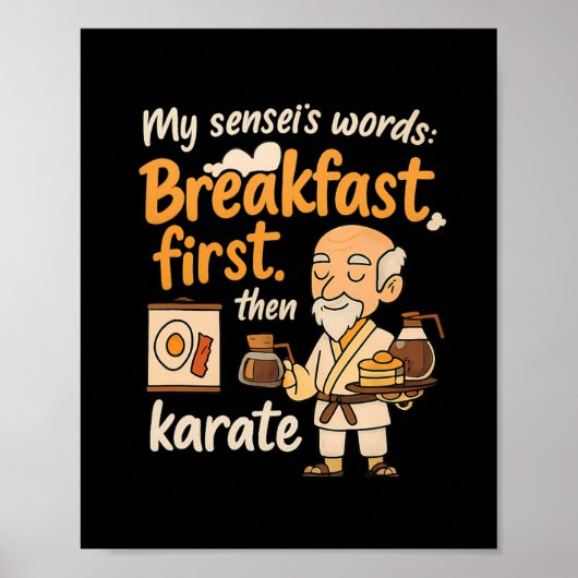 Poster My Sensei's Words Breakfast First Puis Karate (Devant)