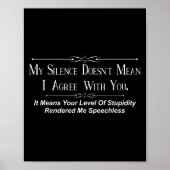 Poster My Silence Doesnt Mean I Agree With You (Devant)
