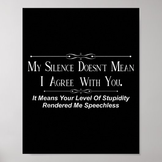 Poster My Silence Doesnt Mean I Agree With You (Devant)