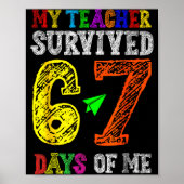 Poster My Teacher Survived 67 Days Of Me Funny Students T (Devant)