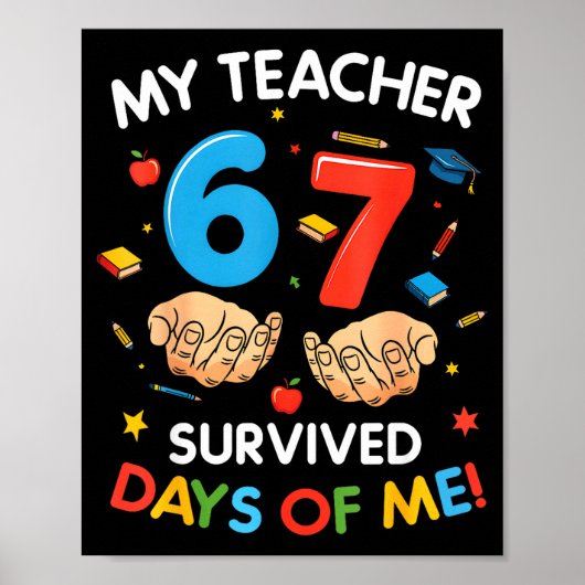 Poster My Teacher Survived 67 Days Of School Funny 6-7 67 (Devant)