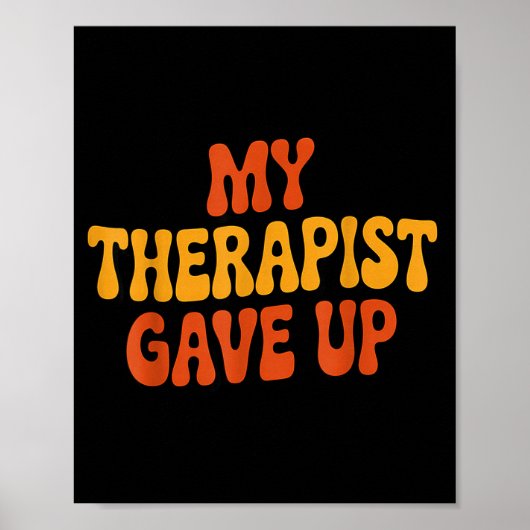 Poster My Therast Gave Up Funny Retro Quote (Devant)