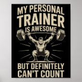 Poster My Trainer Is Awesome But Definitely Can't Count (Devant)