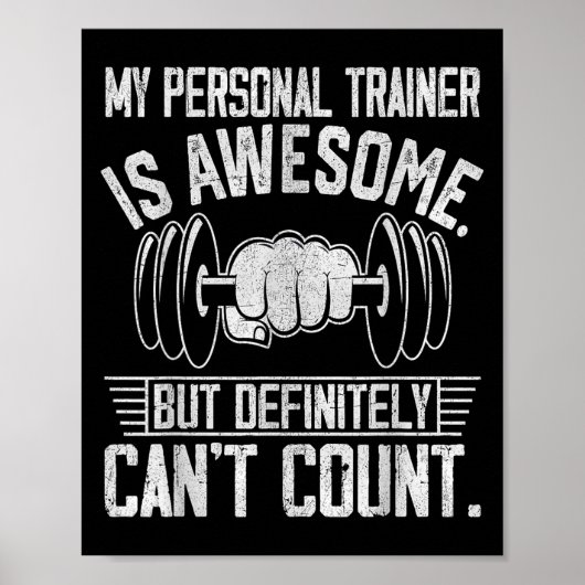 Poster My Trainer Is Awesome But Definitely Can't Count (Devant)