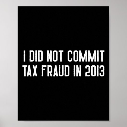 Poster N'A Pas Commis De Fraude Fiscale En 2013 Drôle Pla (Devant)