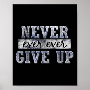 Poster N'abandonnez jamais, jamais, jamais, motivation in