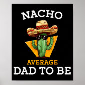 Poster Nacho Average Dad To Be Funny Mexican New Dad Expe (Devant)