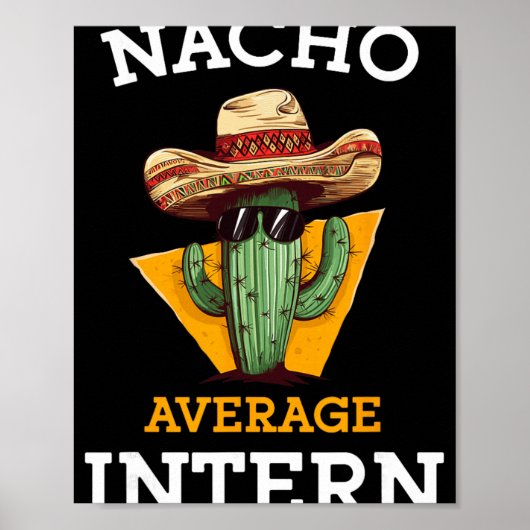Poster Nacho Average Intern Funny New Job Coworker Office (Devant)