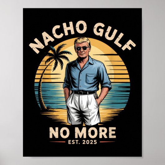 Poster Nacho Gulf No More Funny Trump Vacation 2025 Usa (Devant)