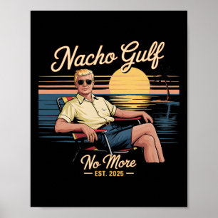 Poster Nacho Gulf Plus de vacances drôles de Trump 2025 É