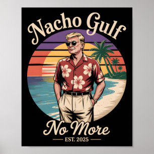 Poster Nacho Gulf Plus de vacances drôles de Trump 2025 É