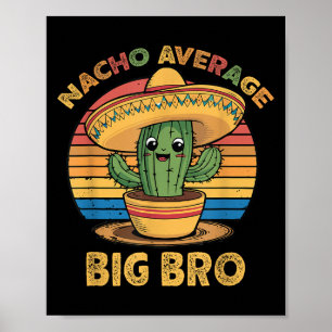 Poster Nacho Moyen Big Bro Correspondant Mexicain Cinco D