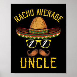 Poster Nacho Moyenne Oncle Funny Cinco De Mayo Mexo So
