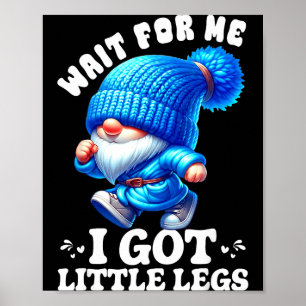 Poster Nain Attends Moi J'ai Des Petites Jambes Humour Dr