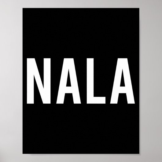 Poster Nala - Cool New Funny Name Fan Gift Tee  (Devant)