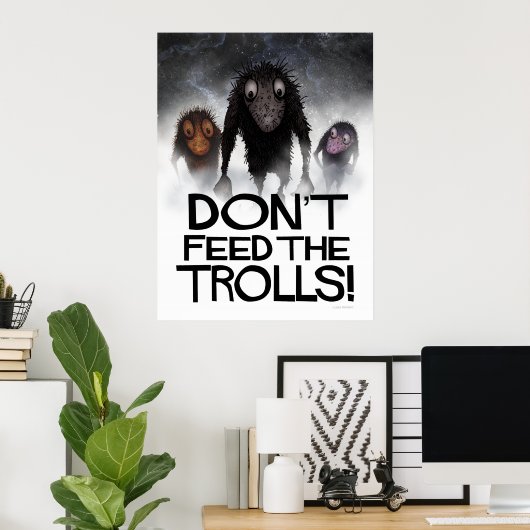 Poster N'alimentez pas les trolls ! Mème internet amusant (Bureau à domicile)
