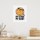 Poster N'allez pas Bakin Mon Coeur Drôle Cookie Pun (Cuisine)