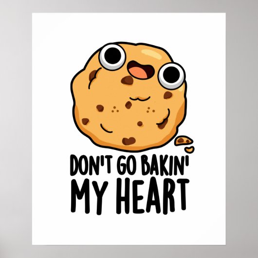 Poster N'allez pas Bakin Mon Coeur Drôle Cookie Pun (Devant)