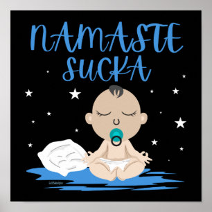 Poster NAMASTE SUCKA drôle bébé yoga zen master