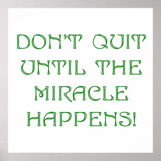 Poster N'arrêtez pas tant que le miracle n'arrive pas (Devant)